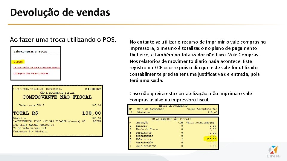 Devolução de vendas Ao fazer uma troca utilizando o POS, No entanto se utilizar