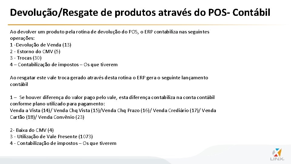 Devolução/Resgate de produtos através do POS- Contábil Ao devolver um produto pela rotina de