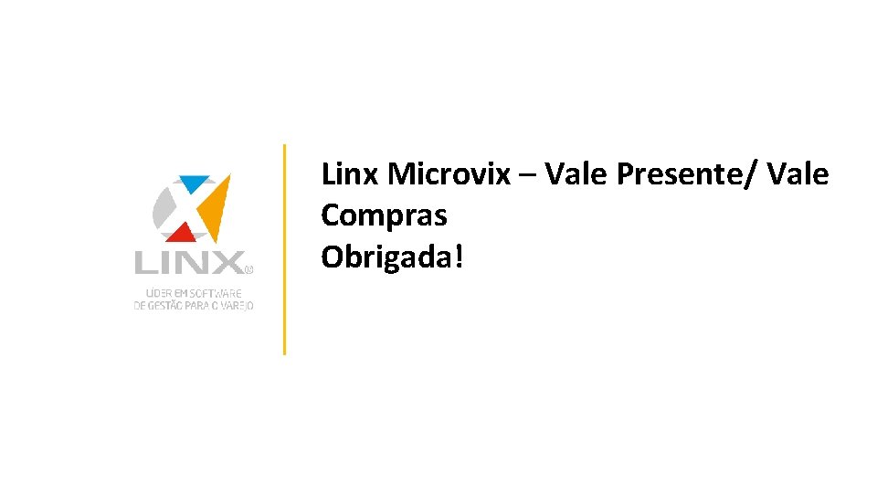 Linx Microvix – Vale Presente/ Vale Compras Obrigada! 