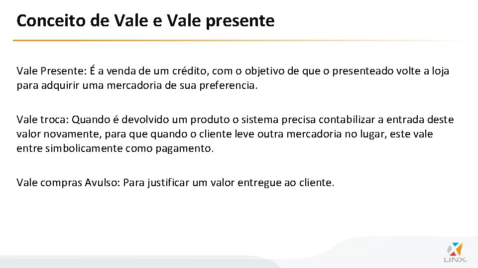 Conceito de Vale presente Vale Presente: É a venda de um crédito, com o