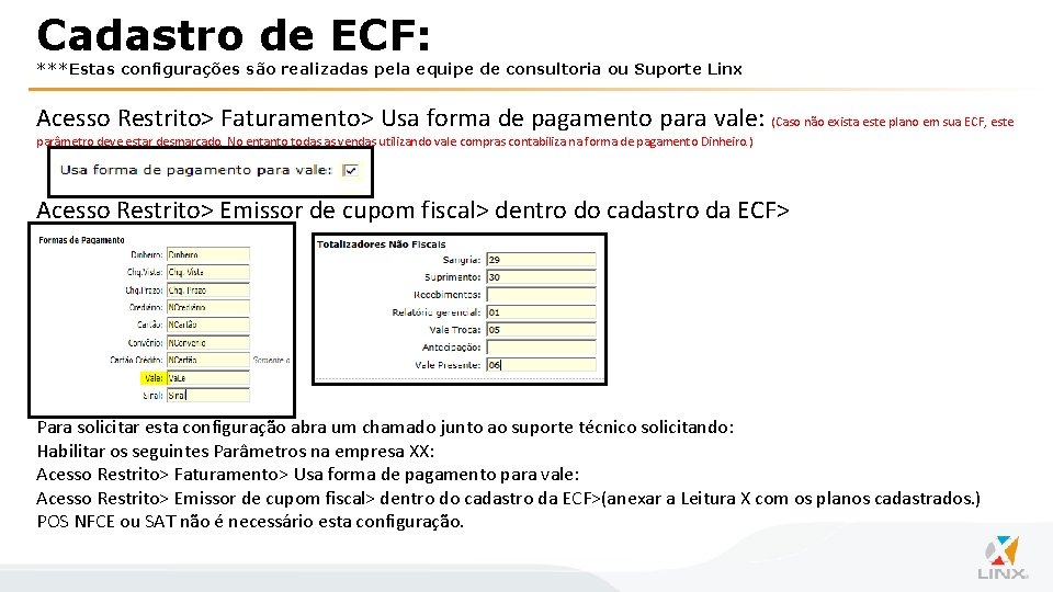 Cadastro de ECF: ***Estas configurações são realizadas pela equipe de consultoria ou Suporte Linx