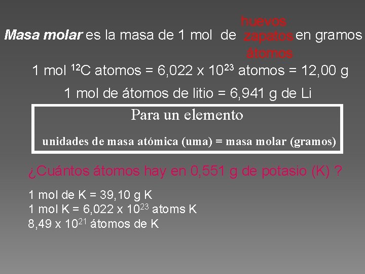 huevos Masa molar es la masa de 1 mol de zapatos en gramos átomos