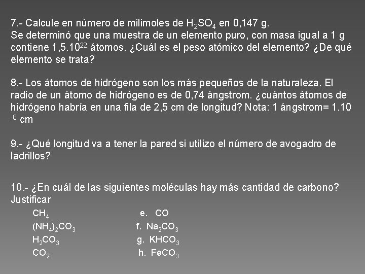 7. - Calcule en número de milimoles de H 2 SO 4 en 0,