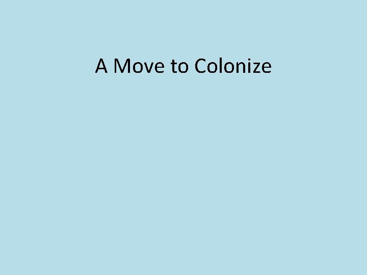 A Move to Colonize 