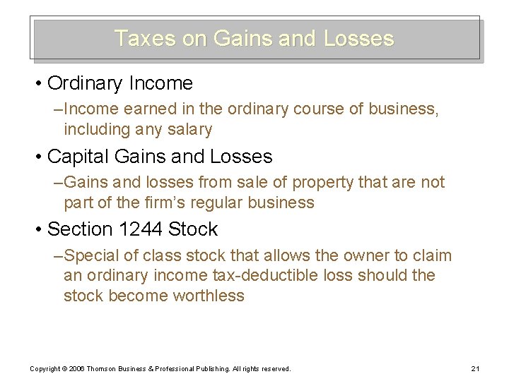 Taxes on Gains and Losses • Ordinary Income – Income earned in the ordinary