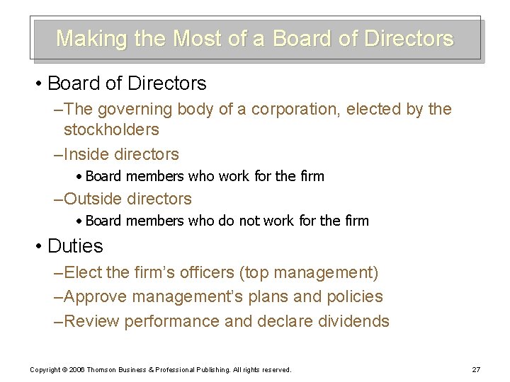 Making the Most of a Board of Directors • Board of Directors – The