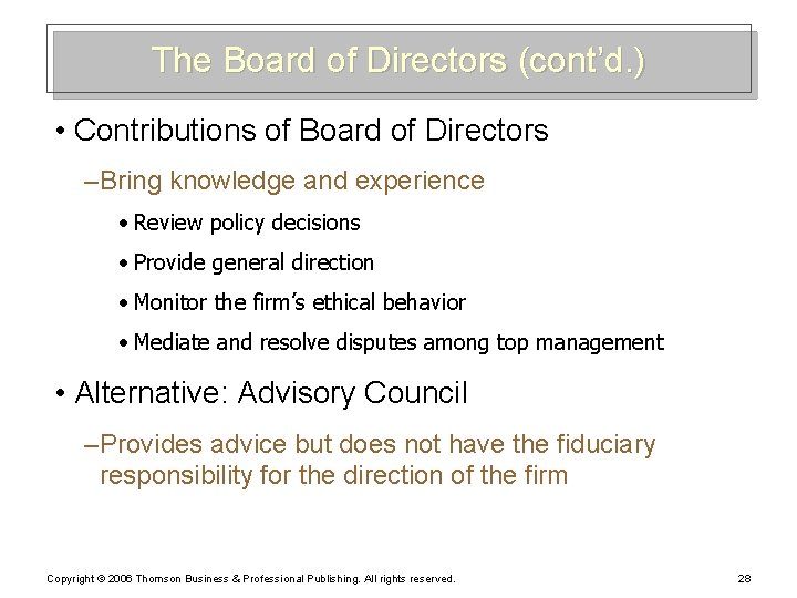 The Board of Directors (cont’d. ) • Contributions of Board of Directors – Bring