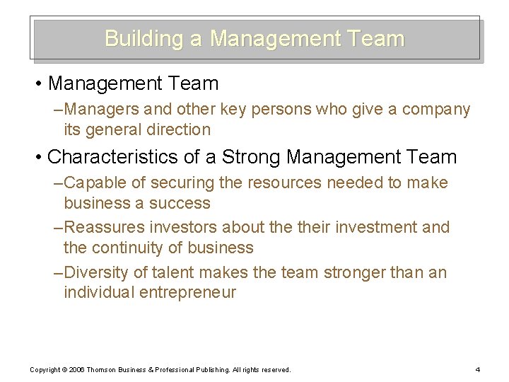 Building a Management Team • Management Team – Managers and other key persons who