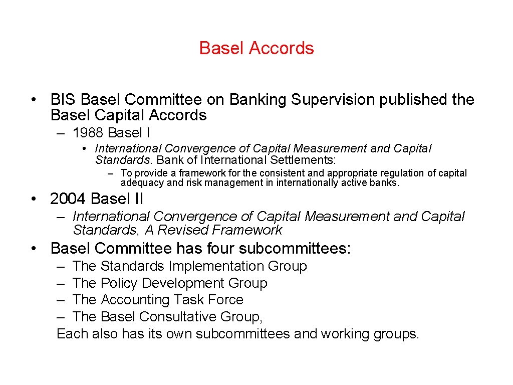 Basel Accords • BIS Basel Committee on Banking Supervision published the Basel Capital Accords