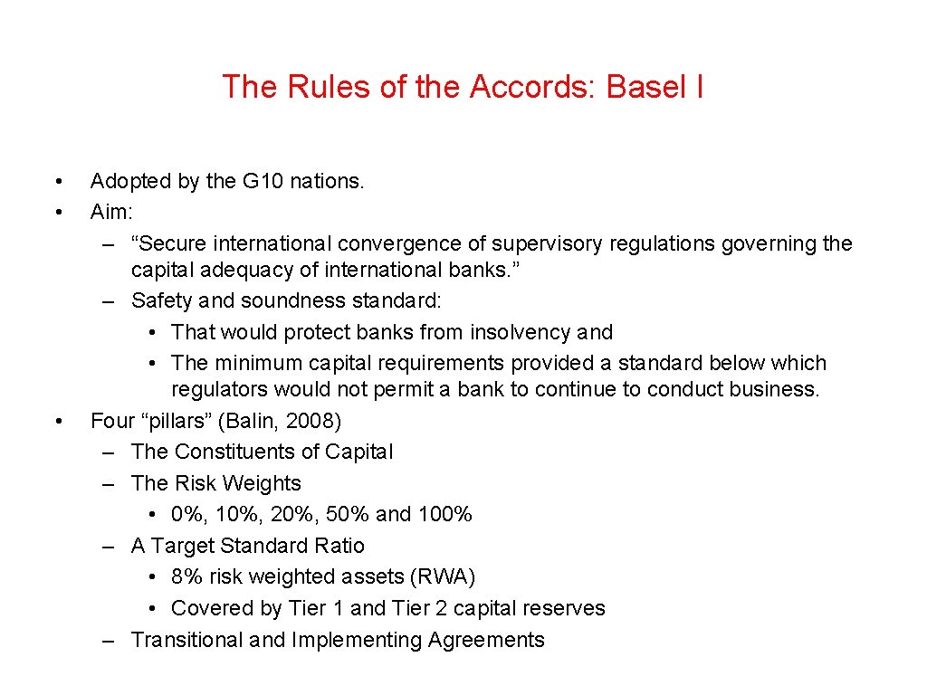 The Rules of the Accords: Basel I • • • Adopted by the G