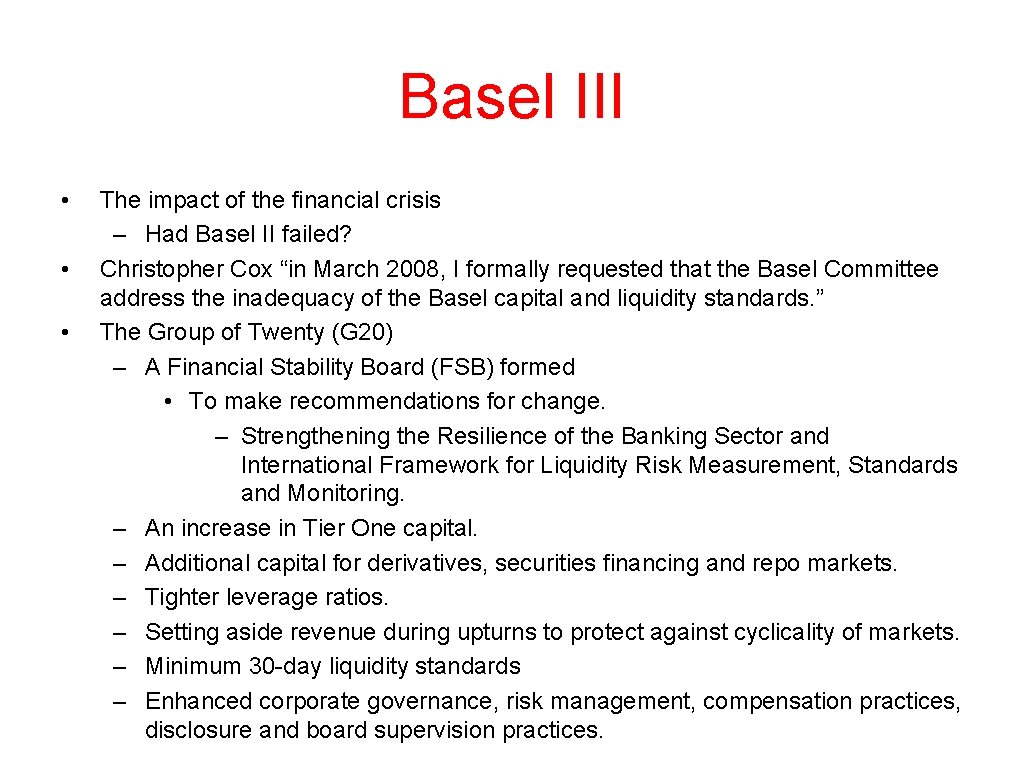 Basel III • • • The impact of the financial crisis – Had Basel