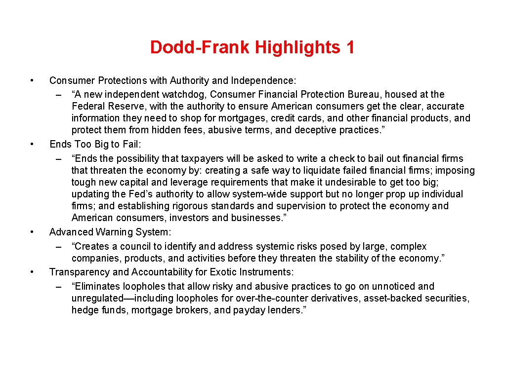 Dodd-Frank Highlights 1 • • Consumer Protections with Authority and Independence: – “A new