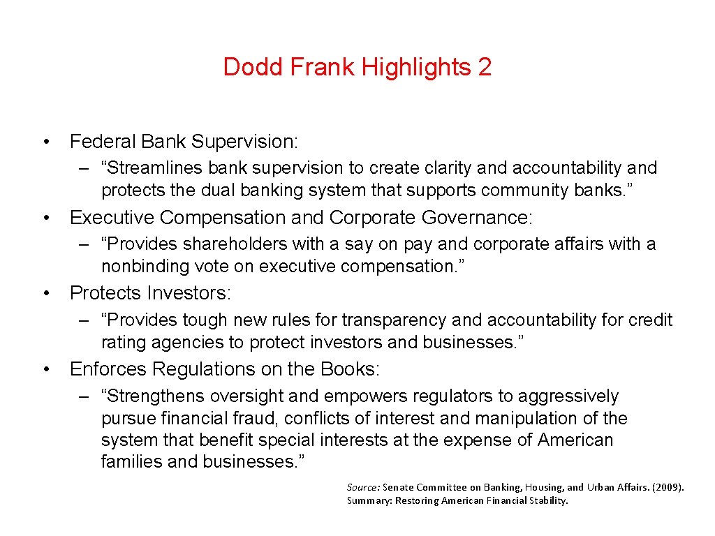 Dodd Frank Highlights 2 • Federal Bank Supervision: – “Streamlines bank supervision to create