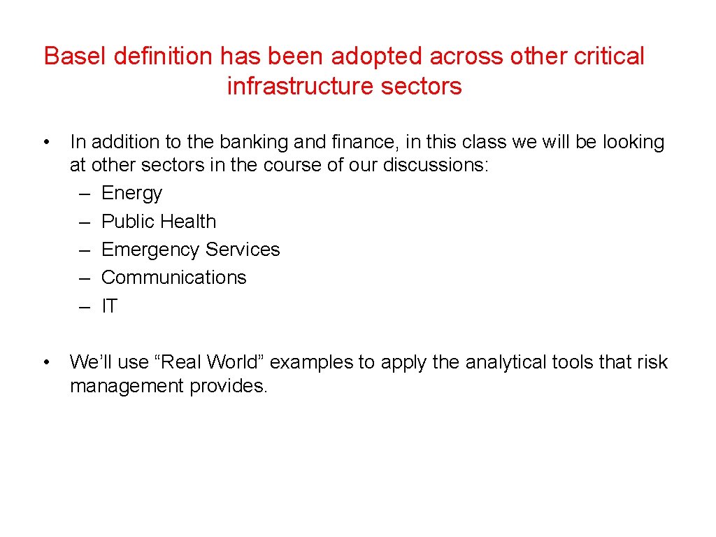 Basel definition has been adopted across other critical infrastructure sectors • In addition to