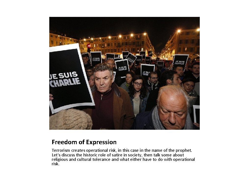 Freedom of Expression Terrorism creates operational risk, in this case in the name of