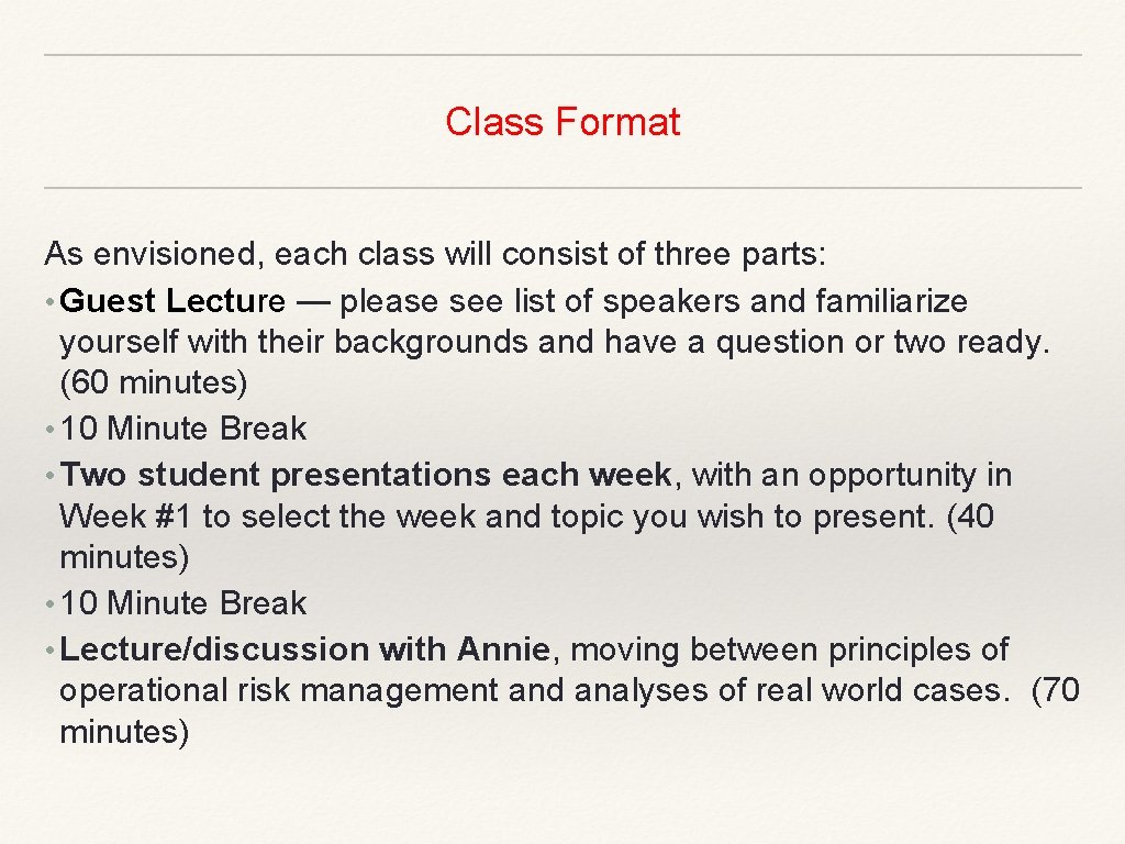 Class Format As envisioned, each class will consist of three parts: • Guest Lecture