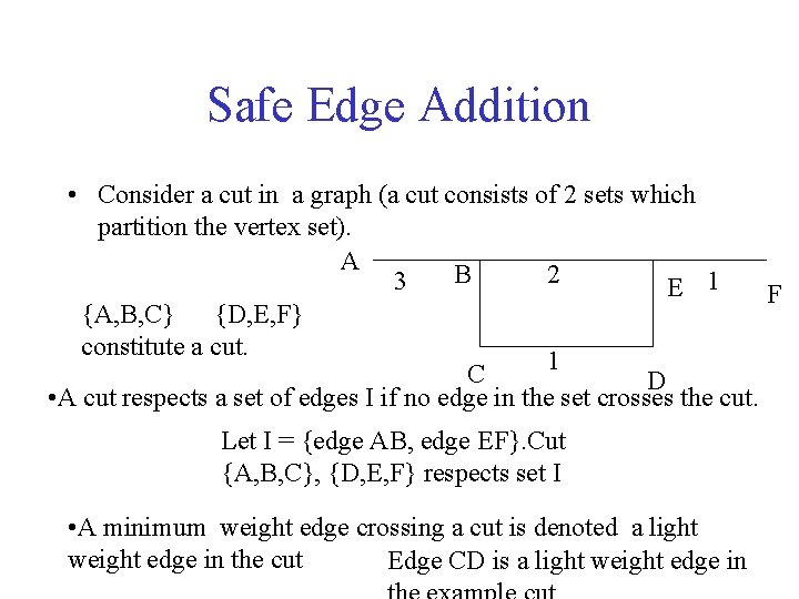 Safe Edge Addition • Consider a cut in a graph (a cut consists of