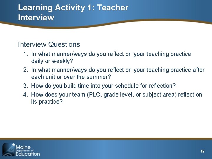Learning Activity 1: Teacher Interview Questions 1. In what manner/ways do you reflect on