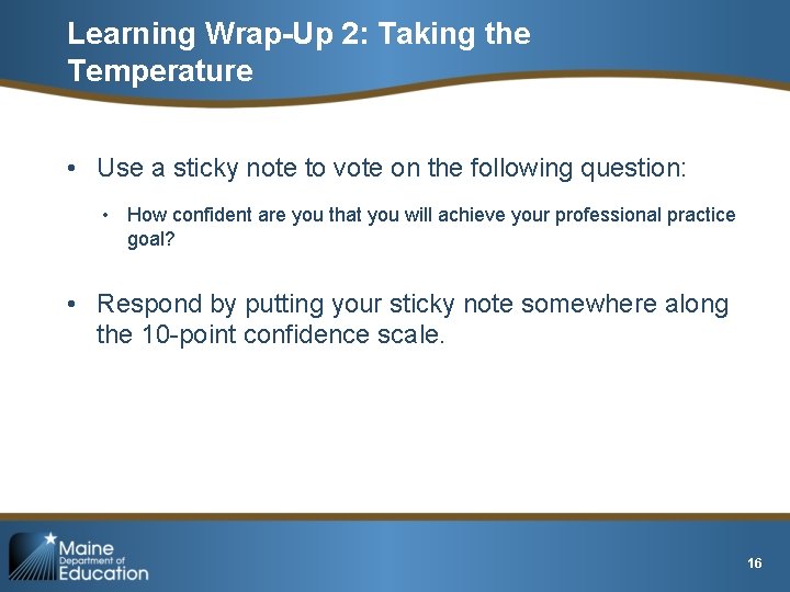 Learning Wrap-Up 2: Taking the Temperature • Use a sticky note to vote on