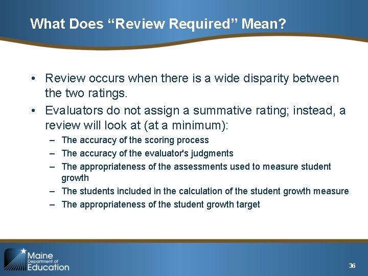 What Does “Review Required” Mean? • Review occurs when there is a wide disparity