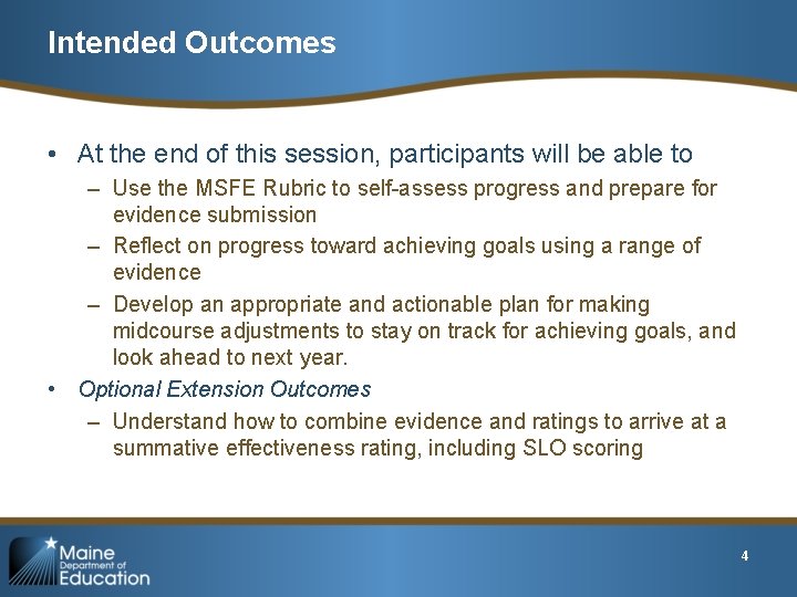 Intended Outcomes • At the end of this session, participants will be able to