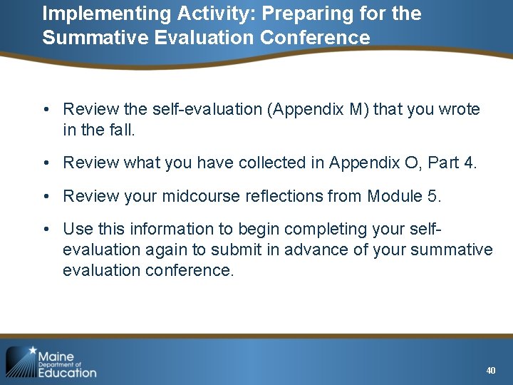 Implementing Activity: Preparing for the Summative Evaluation Conference • Review the self-evaluation (Appendix M)