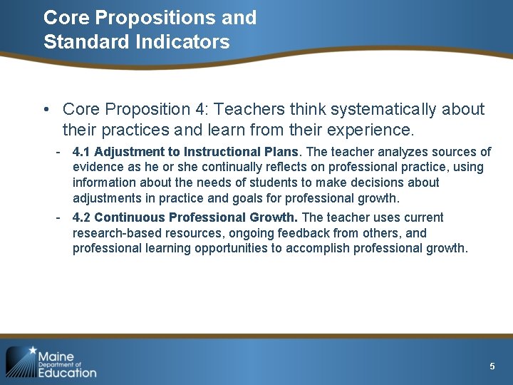 Core Propositions and Standard Indicators • Core Proposition 4: Teachers think systematically about their