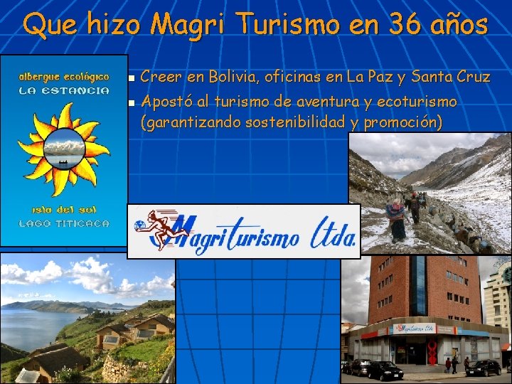 Que hizo Magri Turismo en 36 años n n Creer en Bolivia, oficinas en