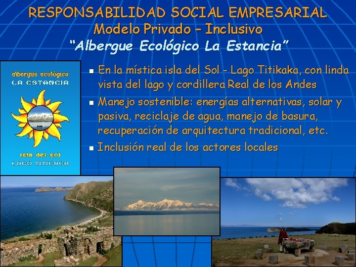 RESPONSABILIDAD SOCIAL EMPRESARIAL Modelo Privado – Inclusivo “Albergue Ecológico La Estancia” n n n