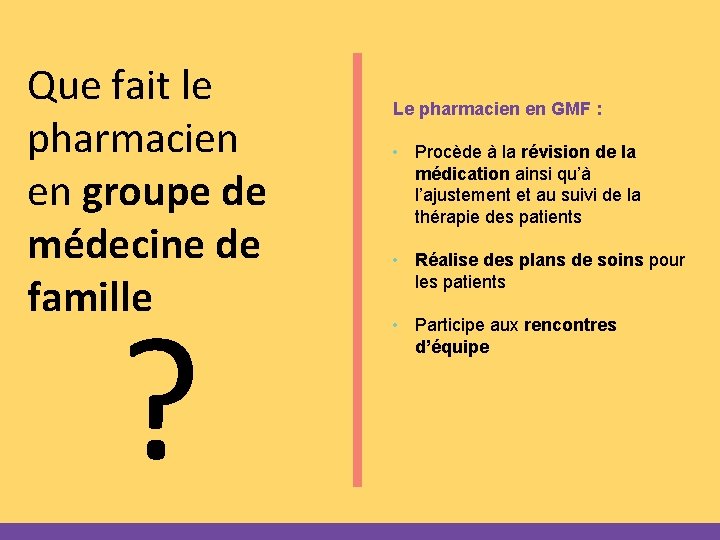 Que fait le pharmacien en groupe de médecine de famille ? Le pharmacien en