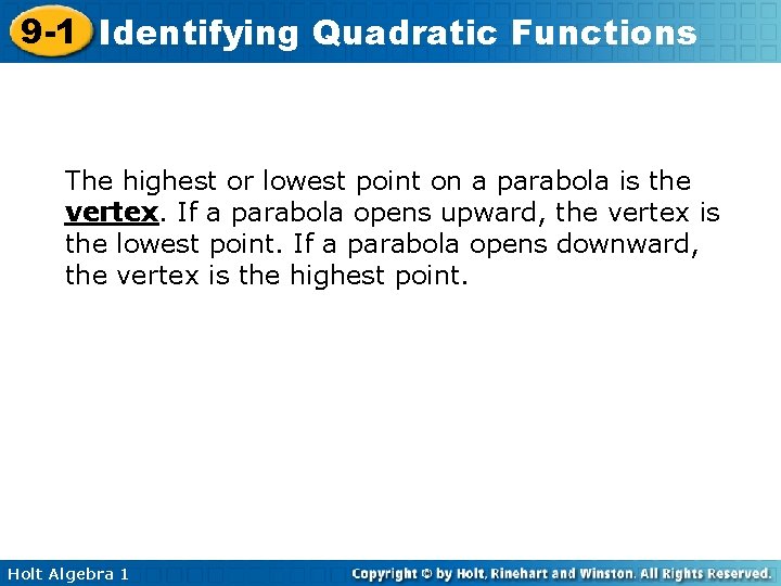 9 -1 Identifying Quadratic Functions The highest or lowest point on a parabola is