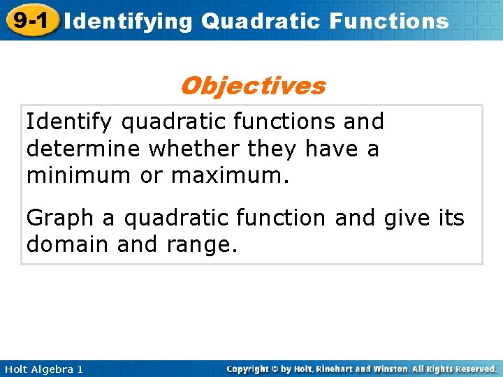 9 -1 Identifying Quadratic Functions Objectives Identify quadratic functions and determine whether they have