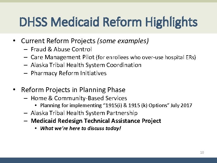 DHSS Medicaid Reform Highlights • Current Reform Projects (some examples) – – Fraud &