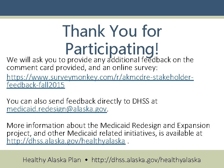 Thank You for Participating! We will ask you to provide any additional feedback on