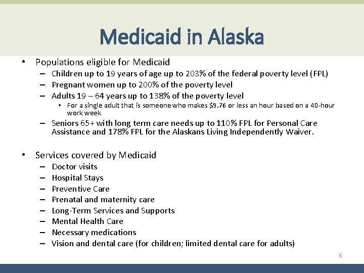 Medicaid in Alaska • Populations eligible for Medicaid – Children up to 19 years