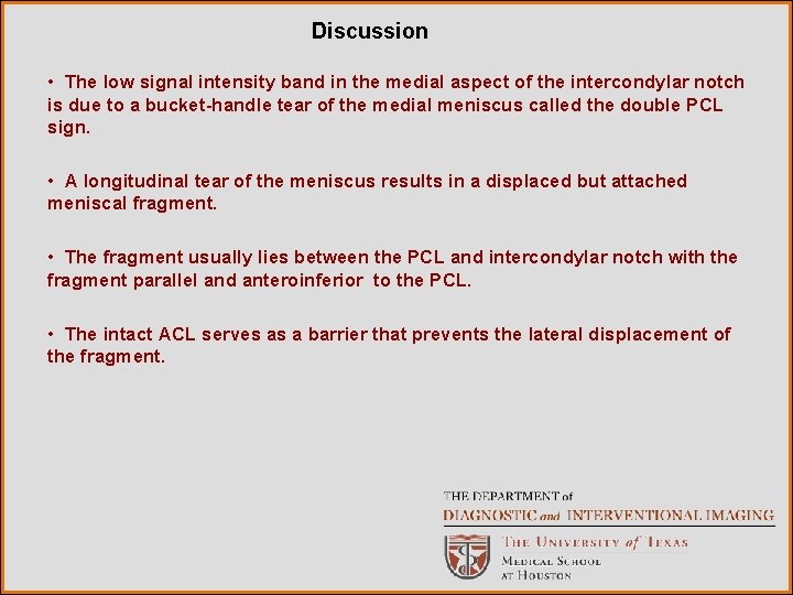 Discussion • The low signal intensity band in the medial aspect of the intercondylar