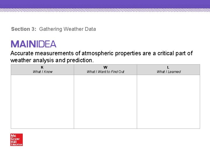 Section 3: Gathering Weather Data Accurate measurements of atmospheric properties are a critical part