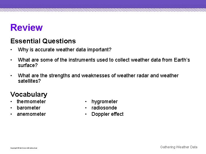 Review Essential Questions • Why is accurate weather data important? • What are some