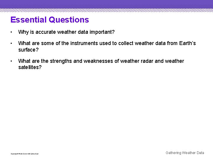 Essential Questions • Why is accurate weather data important? • What are some of