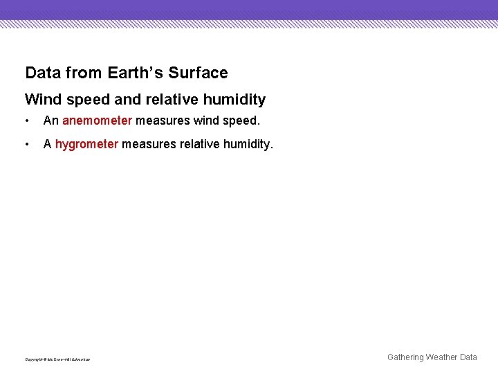 Data from Earth’s Surface Wind speed and relative humidity • An anemometer measures wind