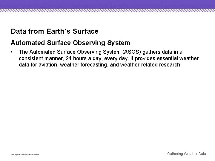 Data from Earth’s Surface Automated Surface Observing System • The Automated Surface Observing System