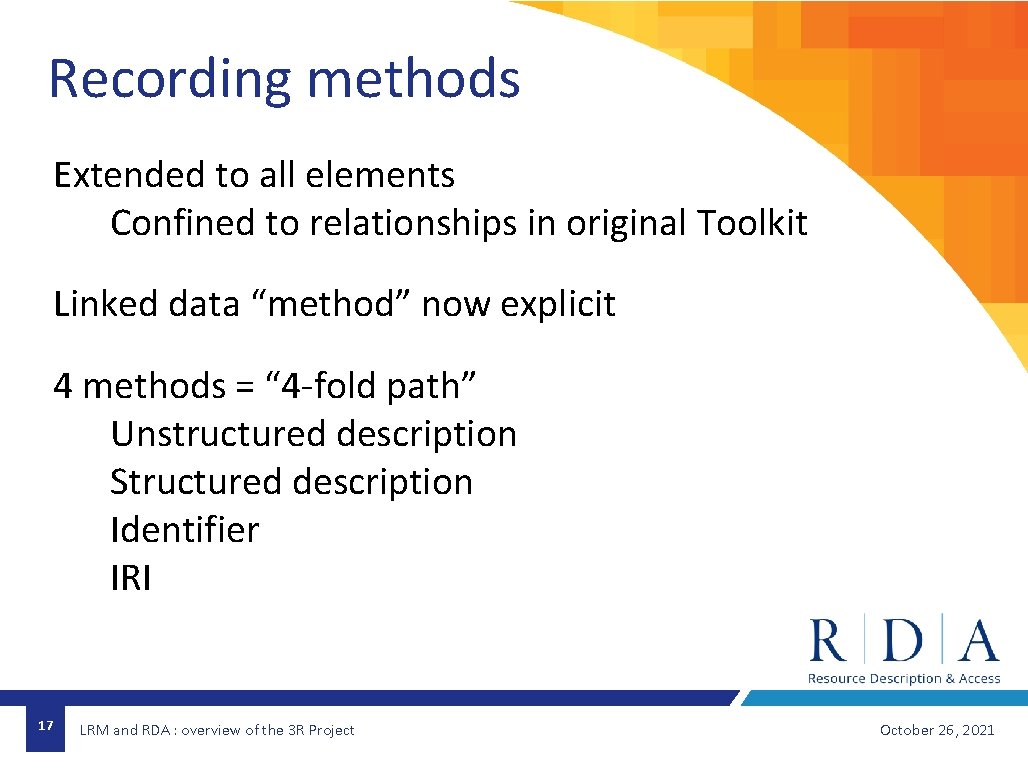 Recording methods Extended to all elements Confined to relationships in original Toolkit Linked data