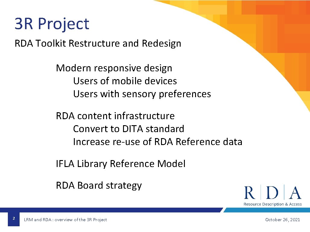 3 R Project RDA Toolkit Restructure and Redesign Modern responsive design Users of mobile