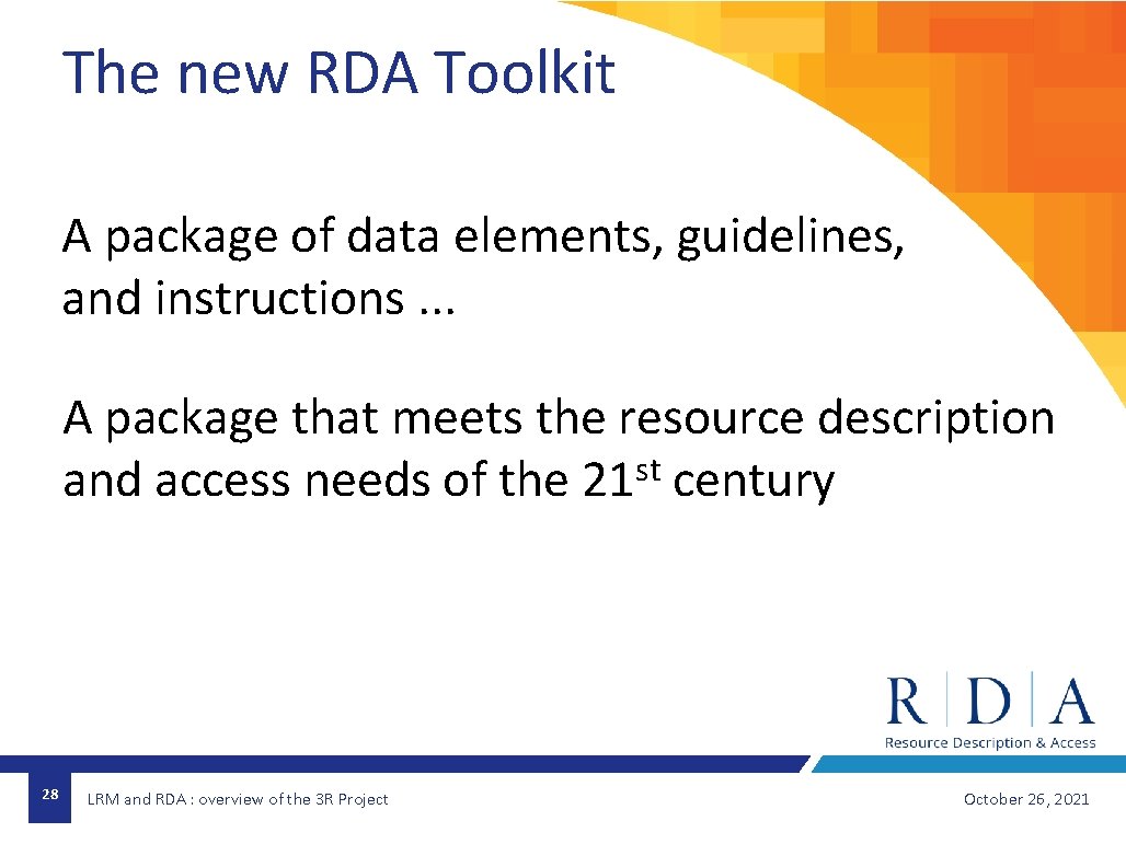 The new RDA Toolkit A package of data elements, guidelines, and instructions. . .