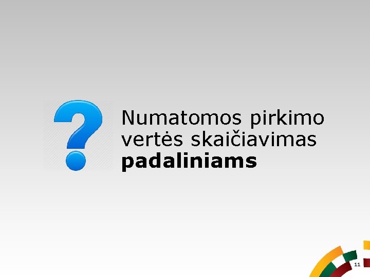 Numatomos pirkimo vertės skaičiavimas padaliniams 11 