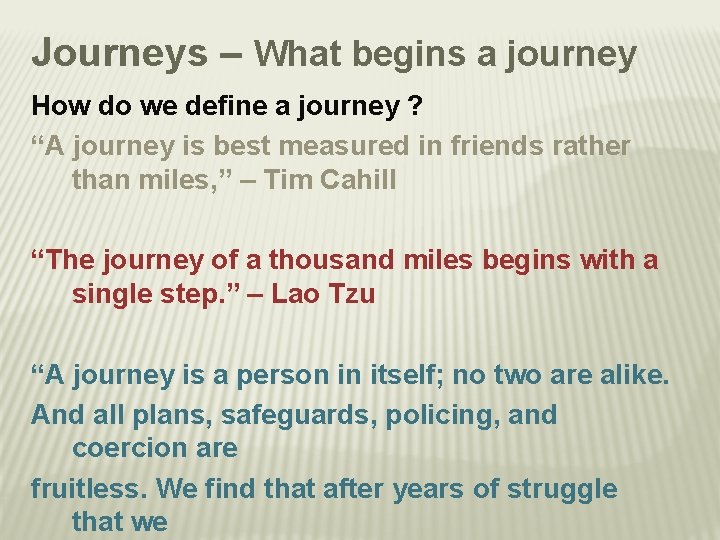 Journeys – What begins a journey How do we define a journey ? “A