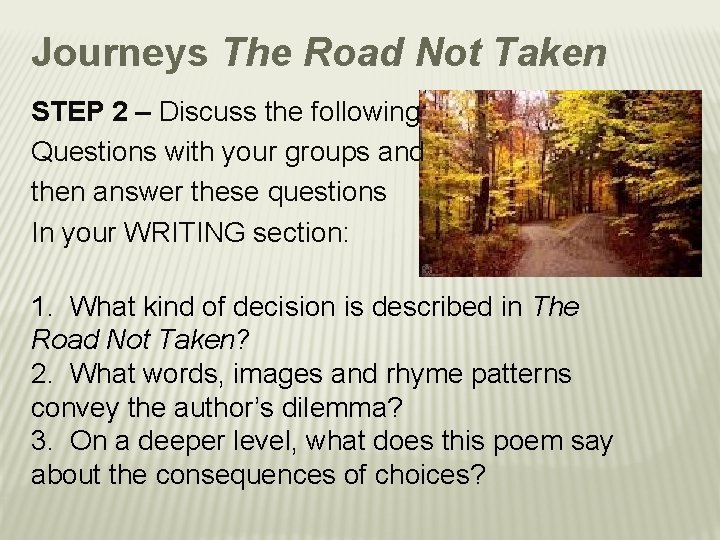 Journeys The Road Not Taken STEP 2 – Discuss the following Questions with your