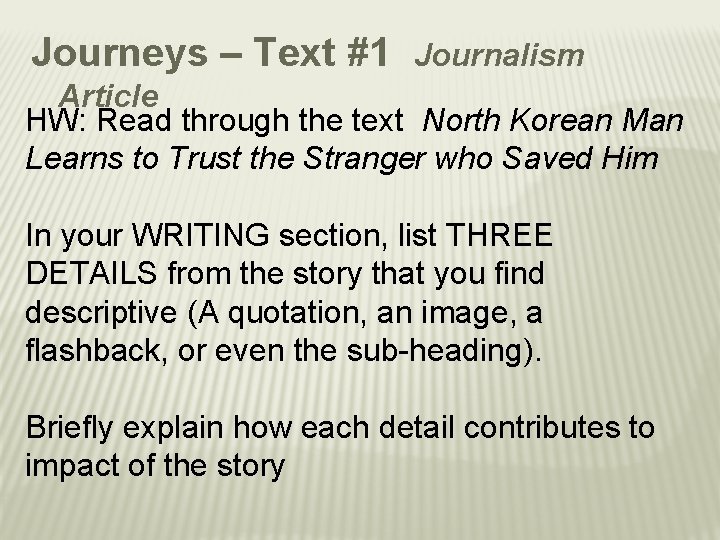 Journeys – Text #1 Journalism Article HW: Read through the text North Korean Man
