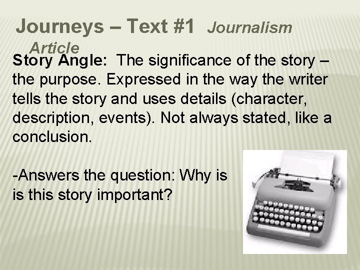 Journeys – Text #1 Journalism Article Story Angle: The significance of the story –