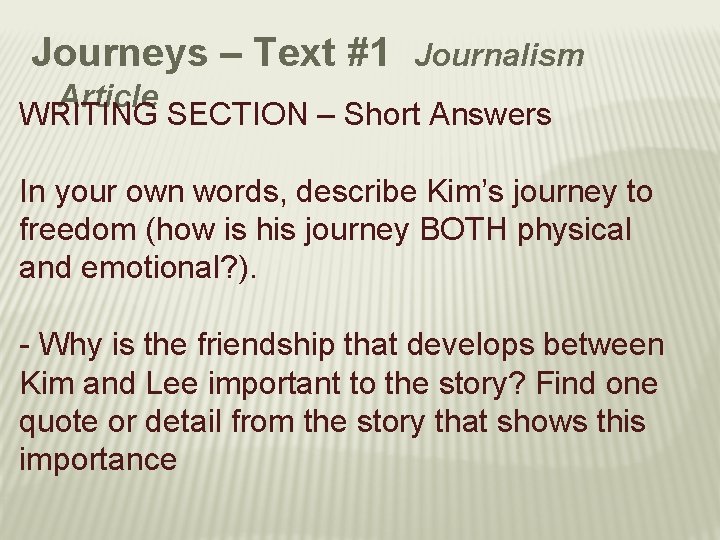 Journeys – Text #1 Journalism Article WRITING SECTION – Short Answers In your own